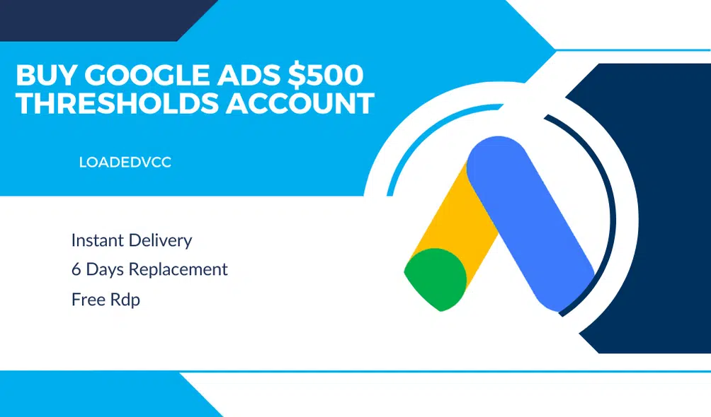 Buy Google Ads $500 Thresholds Account